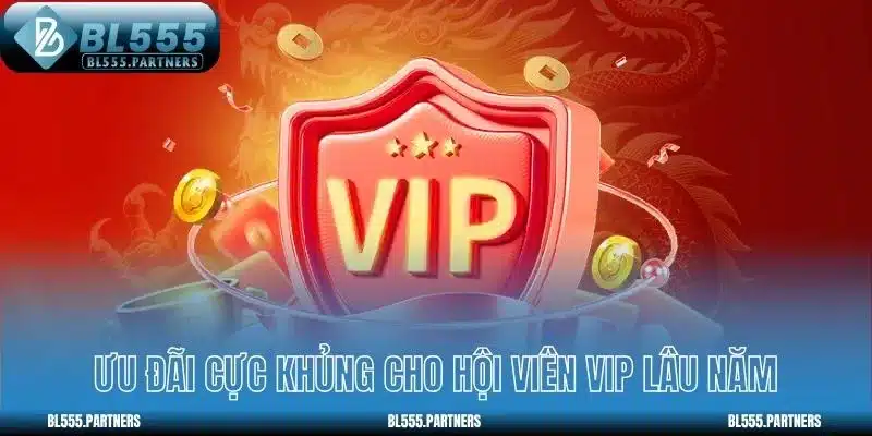 Ưu đãi cực khủng cho hội viên VIP lâu năm