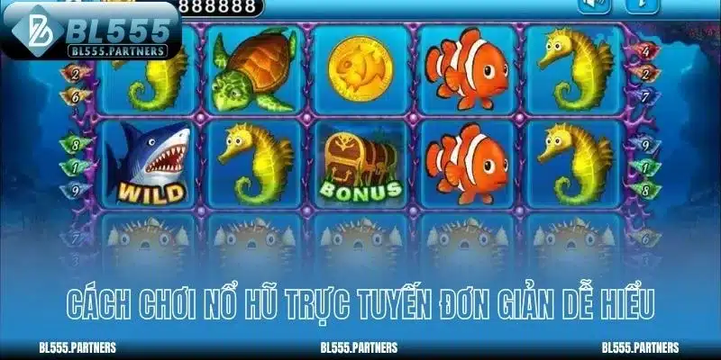 Cách chơi Nổ hũ trực tuyến đơn giản dễ hiểu