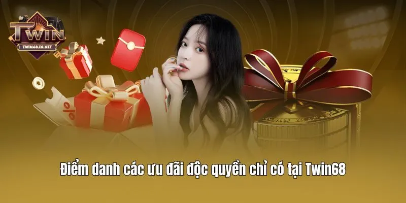Điểm danh các ưu đãi độc quyền chỉ có tại Twin68