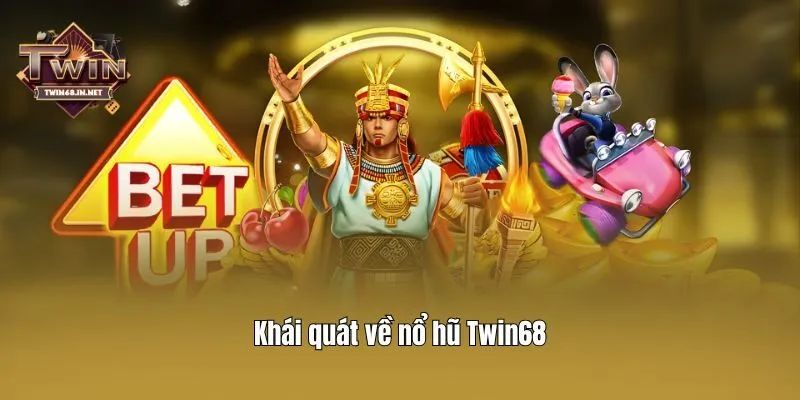 Khái quát về nổ hũ Twin68