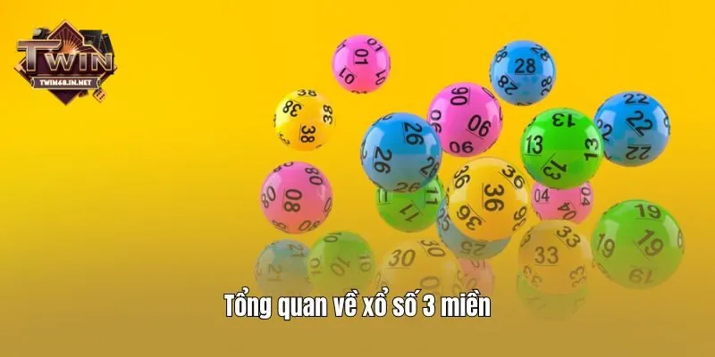 Tổng quan về xổ số 3 miền
