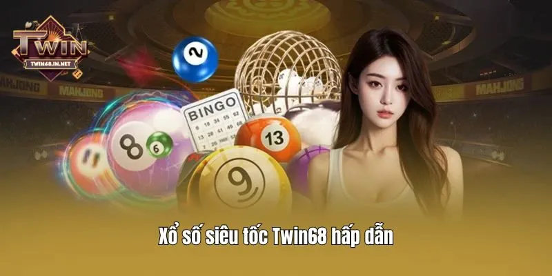 Xổ số siêu tốc Twin68 hấp dẫn